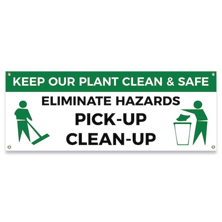 Signmission Keep Our Plant Clean & Safe Eliminate Hazards Pick-Up Clean-Up Banner Concession Stand Single Sided B-30094